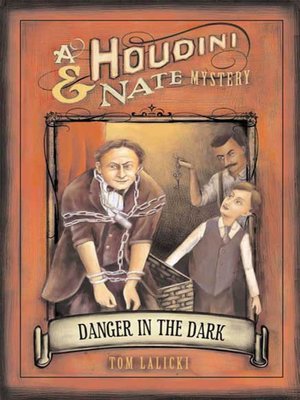 cover image of Danger in the Dark--A Houdini & Nate Mystery